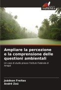 Cover-Bild zum Titel 'Ampliare la percezione e la comprensione delle questioni ambientali' von 'Joádson Freitas, André Zaú'