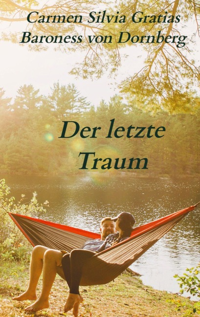 Der letzte Traum - Carmen Silvia Gratias Baroness von Dornberg