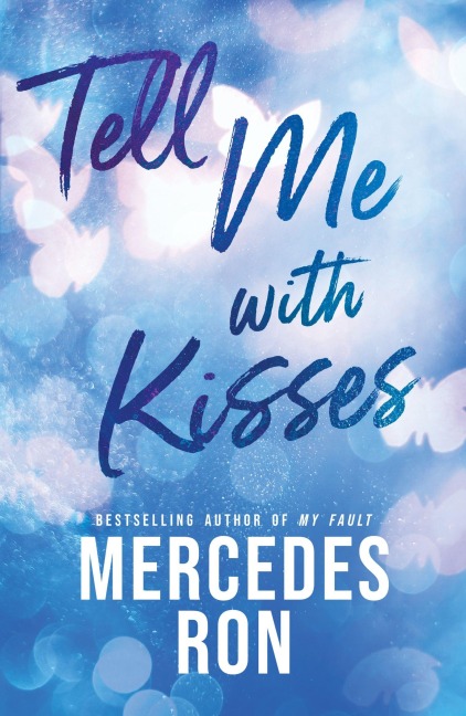 Tell Me with Kisses - Mercedes Ron
