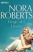 Fänger des Glücks - Nora Roberts