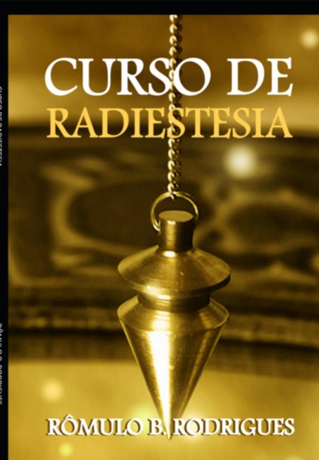 Curso De Radiestesia - Rômulo B. Rodrigues