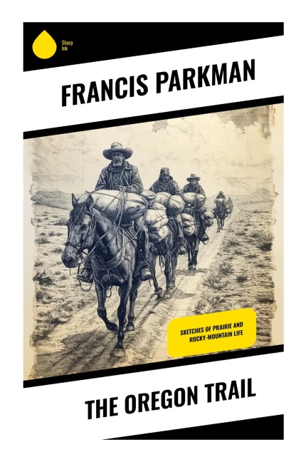 The Oregon Trail - Francis Parkman