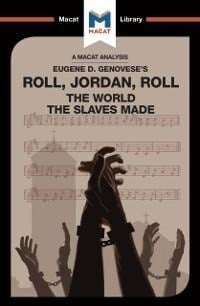 An Analysis of Eugene Genovese's Roll, Jordan, Roll - Cheryl Hudson, Eva Namusoke
