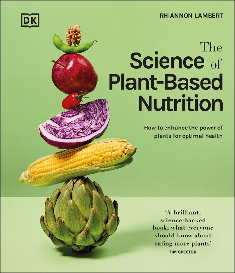 The Science of Plant-based Nutrition - Rhiannon Lambert
