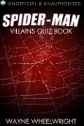 Cover-Bild zum Titel 'Spider-Man Villains Quiz Book' von 'Wayne Wheelwright'