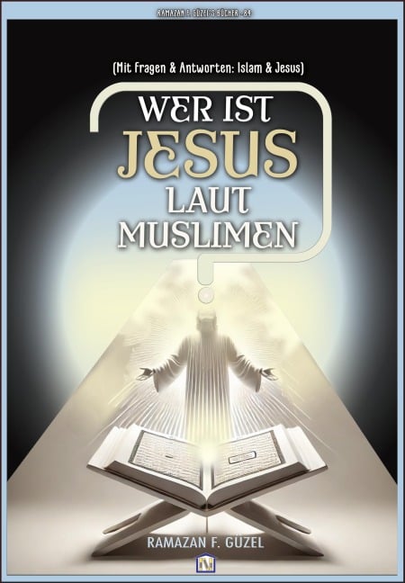 Wer ist Jesus laut Muslimen? - Roh Nordic AB, Ramazan Faruk Güzel