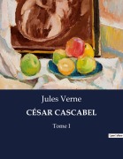 Cover-Bild zum Titel 'CÉSAR CASCABEL' von 'Jules Verne'