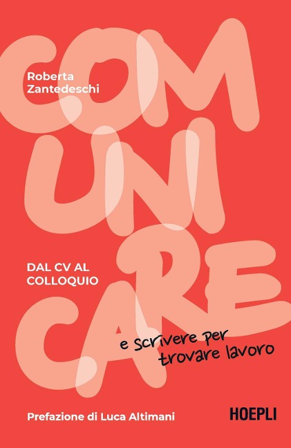 Comunicare e scrivere per trovare lavoro. Dal CV al colloquio - Roberta Zantedeschi