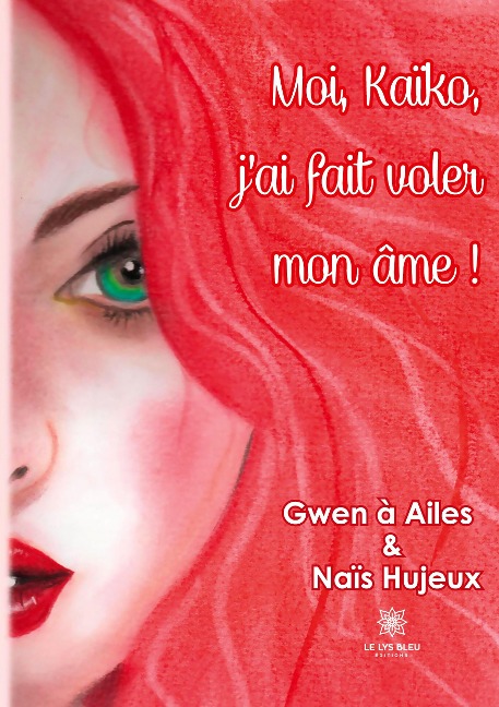 Moi, Kaïko, j'ai fait voler mon âme ! - Gwen À Ailes, Naïs Hujeux