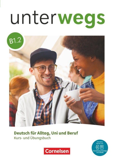 Unterwegs B1: Teilband 2 - Allgemeine Ausgabe - Kurs- und Übungsbuch inkl. E-Book und digitalen Medien - Verena Paar-Grünbichler, Naomi Shafer, Anne Raetz, Matthias Scheliga