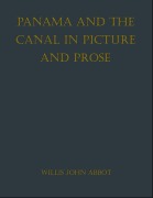 Cover-Bild zum Titel 'Panama and the Canal in Picture and Prose' von 'Willis John Abbot'