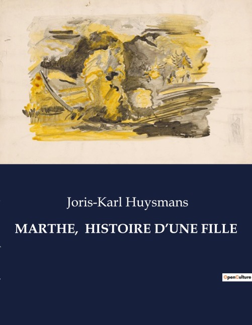 MARTHE,  HISTOIRE D'UNE FILLE - Joris-Karl Huysmans