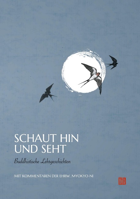 Schaut hin und seht - Ehrw. Myokyo-ni Irmgard Schlögl