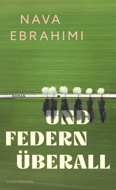 Und Federn überall - Nava Ebrahimi