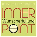 Cover-Bild zum Titel 'Inner Point - Wunscherfüllung' von 'Kurt Tepperwein, Ricardo M.'