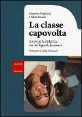Cover-Bild zum Titel 'La classe capovolta. Innovare la didattica con il flipped classroom' von 'Maurizio Maglioni, Fabio Biscaro'