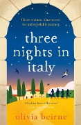 Cover-Bild zum Titel 'Three Nights in Italy: a hilarious and heart-warming story of love, second chances and the importance of not taking life for granted' von 'Olivia Beirne'