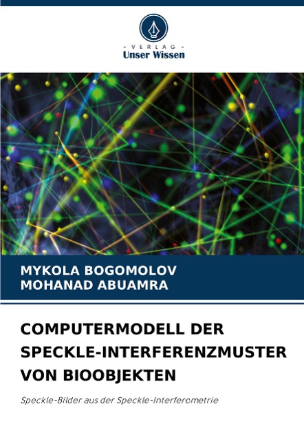 COMPUTERMODELL DER SPECKLE-INTERFERENZMUSTER VON BIOOBJEKTEN - Mykola Bogomolov, Mohanad Abuamra