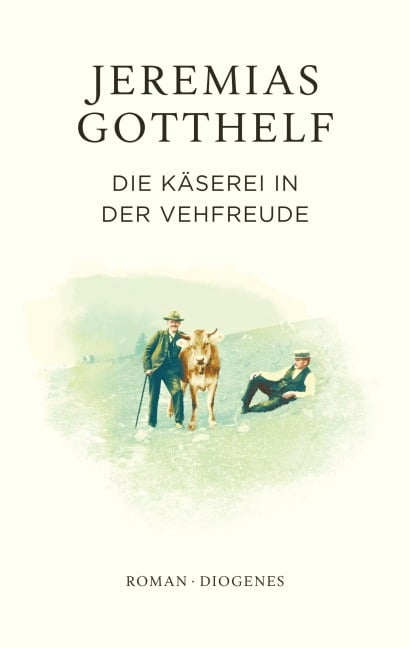 Die Käserei in der Vehfreude - Jeremias Gotthelf, Philipp Theisohn