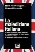 Cover-Bild zum Titel 'La maledizione italiana. La guerra di Churchill contro De Gasperi, le trame per il controllo del Medio Oriente e del Canale di Suez, la lunga storia di una ribellione stroncata' von 'Mario José Cereghino, Giovanni Fasanella'