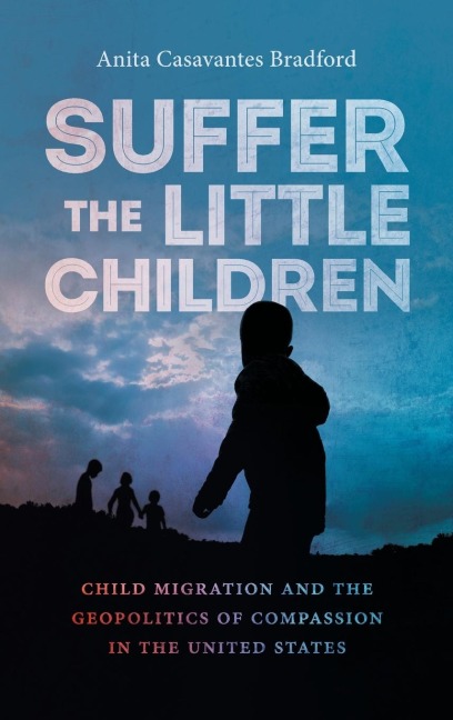 Suffer the Little Children - Anita Casavantes Bradford