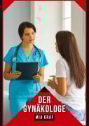 Cover-Bild zum Titel 'Der Gynäkologe' von 'Mia Graf'