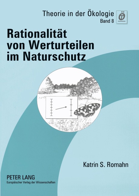 Rationalität von Werturteilen im Naturschutz - Katrin Sabine Romahn