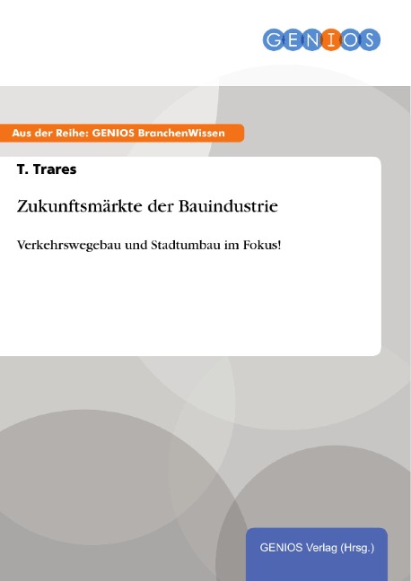 Zukunftsmärkte der Bauindustrie - T. Trares