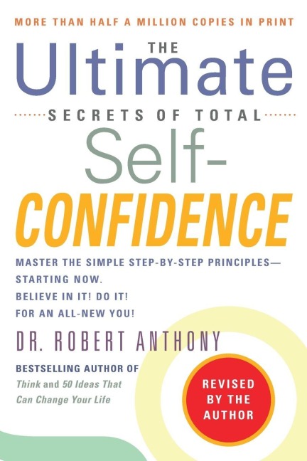 The Ultimate Secrets of Total Self-Confidence - Robert Anthony
