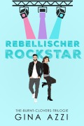 Cover-Bild zum Titel 'Rebellischer Rockstar (The-Burnt-Clovers-Trilogie, #1)' von 'Gina Azzi'