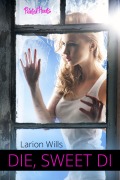 Cover-Bild zum Titel 'Die, Sweet Di' von 'Larion Wills'