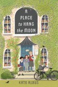 Cover-Bild zum Titel 'A Place to Hang the Moon' von 'Kate Albus'