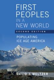 First Peoples in a New World - David J Meltzer