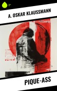 Cover-Bild zum Titel 'Pique-Aß' von 'A. Oskar Klaußmann'