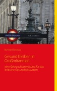 Cover-Bild zum Titel 'Gesund bleiben in Großbritannien' von 'Burkhard Sonntag'