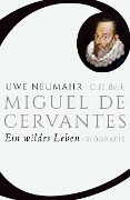Cover-Bild zum Titel 'Miguel de Cervantes' von 'Uwe Neumahr'