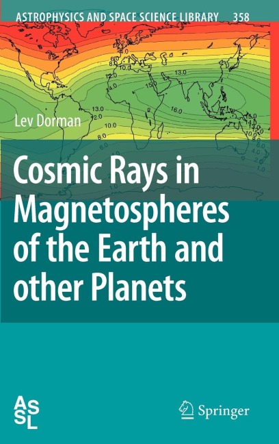 Cosmic Rays in Magnetospheres of the Earth and Other Planets - Lev Dorman