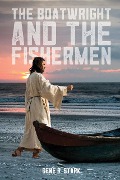 Cover-Bild zum Titel 'The Boatwright and the Fishermen' von 'Gene R. Stark'