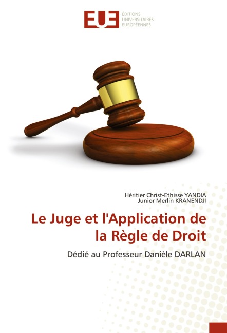 Le Juge et l'Application de la Règle de Droit - Héritier Christ-Ethisse Yandia, Junior Merlin Kranendji