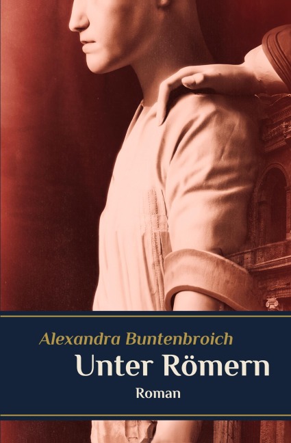Unter Römern - Alexandra Buntenbroich