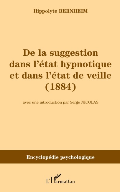 De la suggestion dans l'état hypnotique et dans l'état de vieille (1884) - Hippolyte Bernheim