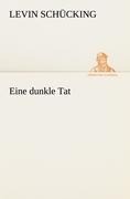 Eine dunkle Tat - Levin Schücking