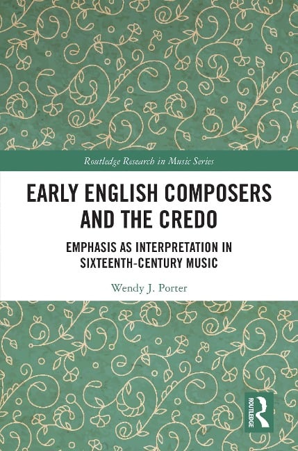 Early English Composers and the Credo - Wendy J Porter
