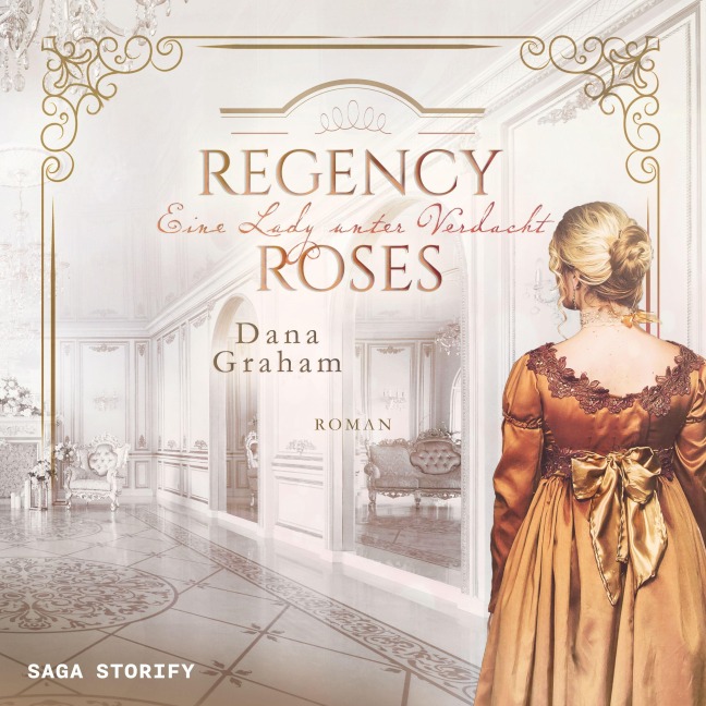 Regency Roses. Eine Lady unter Verdacht - Dana Graham