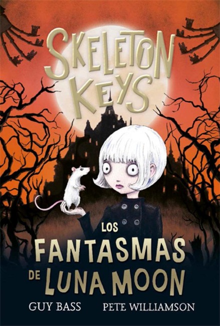 Skeleton Keys. Los Fantasmas de Luna Moon - Guy Bass