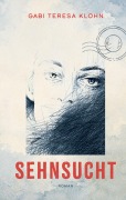 Cover-Bild zum Titel 'Sehnsucht' von 'Gabi Teresa Klohn'