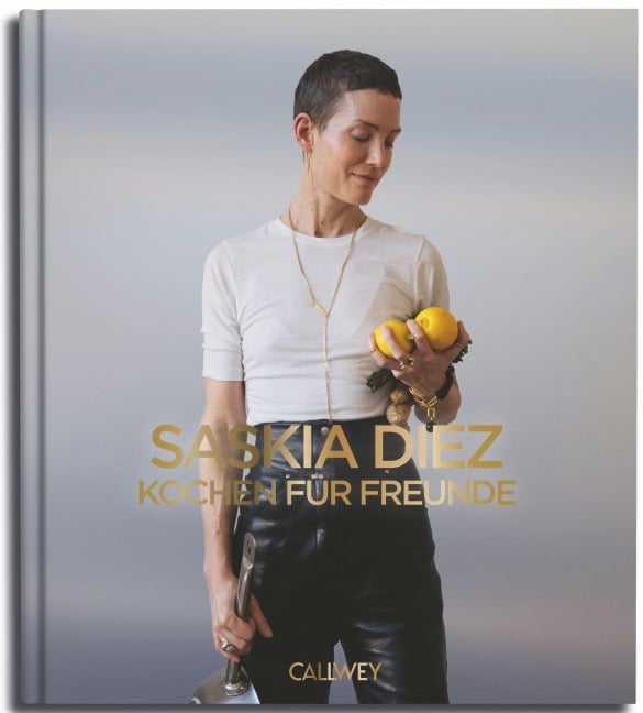 Kochen für Freunde - Saskia Diez