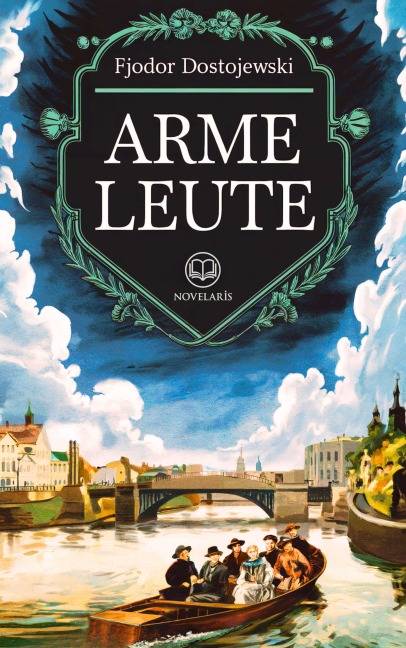 Dostojewski: Arme Leute - Fjodor Dostojewski