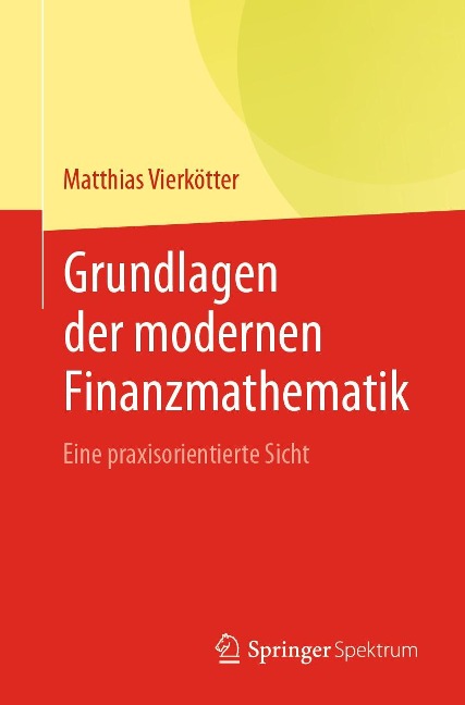 Grundlagen der modernen Finanzmathematik - Matthias Vierkötter