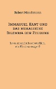 Immanuel Kant und das moralische Dilemma der Zeugung - Robert Maschmann